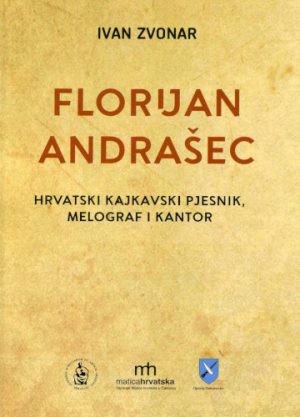 Florijan Andrašec: hrvatski kajkavski pjesnik melograf i kantor