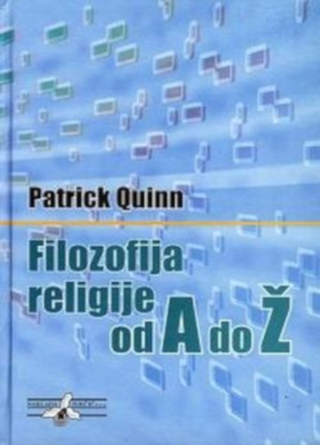 Patrick Quinn: Filozofija religije od A do Ž