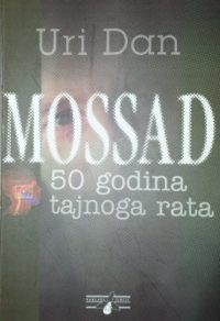 MOSSAD - 50 godina tajnoga rata