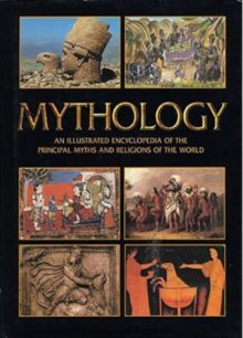 Mythology - An Illustrated Encyclopedia