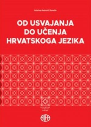 Od usvajanja do učenja hrvatskoga jezika