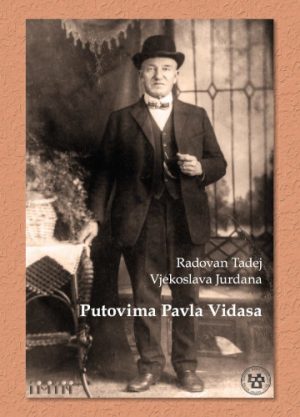 Putovima Pavla Vidasa (O životu, putovanju i pisanju jednog iseljenika)