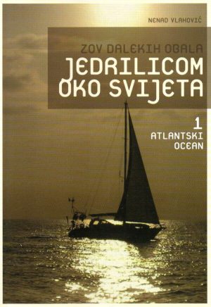 ZOV DALEKIH OBALA - Jedrilicom oko svijeta 1