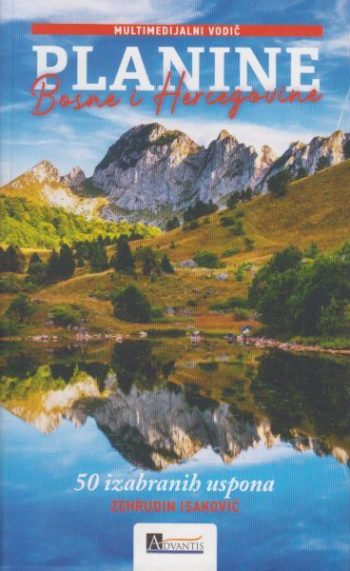 Planine Bosne i Hercegovine: 50 izabranih uspona - multimedijalni vodič
