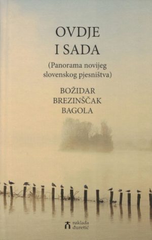 Ovdje i sada (panorama novijeg slovenskog pjesništva)