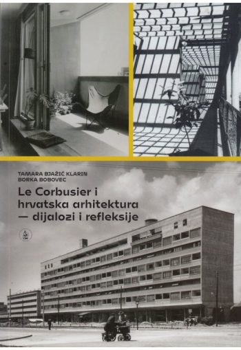 Le Corbusier i hrvatska arhitektura - dijalozi i refleksije
