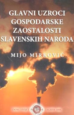 Glavni uzroci gospodarske zaostalosti slavenskih naroda, Mijo Mirković