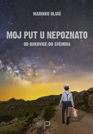 Moj put u nepoznato od Bukovice do svemira - Marinko Oluić