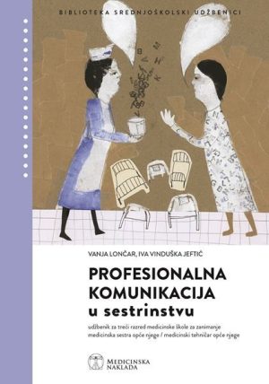 Profesionalna Profesionalna komunikacija u sestrinstvu - Iva Vinduška Jeftić