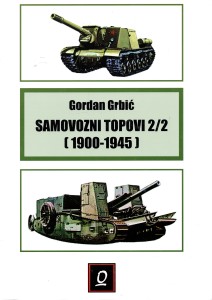 Samovozni topovi : (1900-1945) / Gordan Grbić