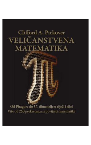 Veličanstvena matematika - Clifford A. Pickover