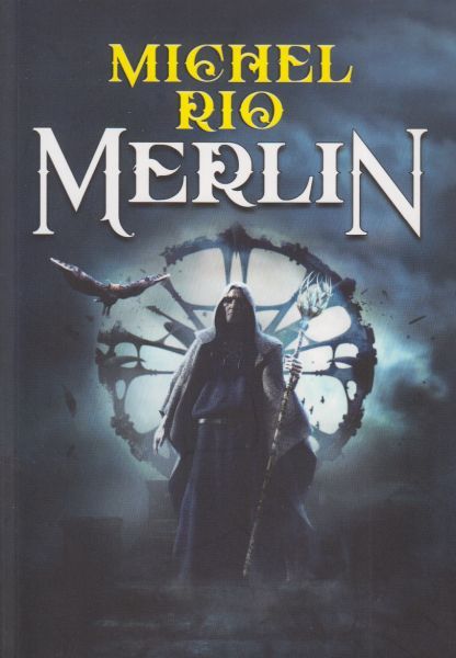 Merlin, stvoritelj kraljeva - Michel Rio