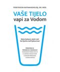 Fereydoon Batmanghelidj: Vaše tijelo vapi za vodom (II izdanje) 1 Vaše tijelo vapi za vodom Fereydoon Batmanghelidj