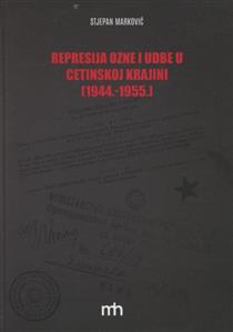 Represija Ozne i Udbe u Cetinskoj krajini : (1944. -1955.)