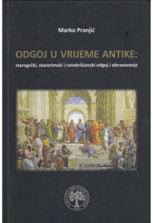 Odgoj u vrijeme Antike: starogrčki, starorimski i ranokršćanski odgoj i obrazovanje