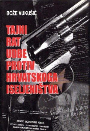 Tajni rat Udbe protiv hrvatskoga iseljeništva