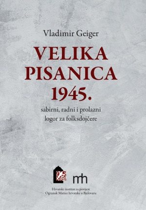 Velika Pisanica 1945.; sabirni, radni i prolazni logor za folksdojčere