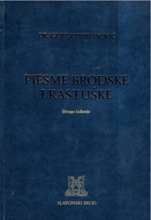 Tadijanović: Pjesme brodske i rastuške : 1920.-1932. .