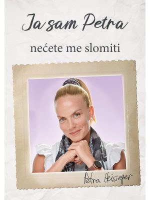 Ja sam Petra, nećete me slomiti