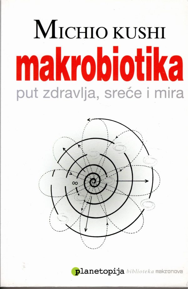 Makrobiotika - put zdravlja, sreće i mira