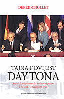 Tajna povijest Daytona : američka diplomacija i mirovni proces u Bosni i Hercegovini 1995.