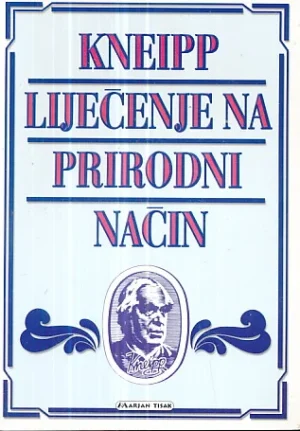 S. Kneipp: Liječenje na prirodni način