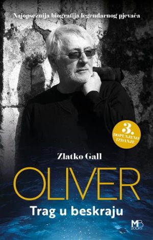 Oliver - Trag u beskraju (3. dopunjeno izdanje)