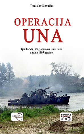Operacija Una - Igra karata i magla rata na Uni i Savi u rujnu 1995. godine
