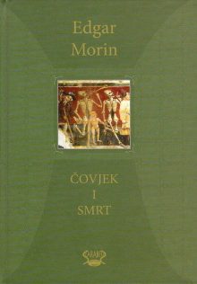 Edgar Morin: Čovjek i smrt 1 Čovjek i smrt