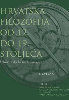 Hrvatska filozofija od 12. do 19. stoljeća: izbor iz djela na latinskome (I.-III.) 1 Hrvatska filozofija od 12. do 19. stoljeća: izbor iz djelā na latinskome (1.-3. svezak)