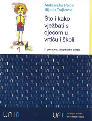 Što i kako vježbati s djecom u vrtiću i školi - 2. prerađeno i dopunjeno izdanje