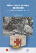 Medicinske sestre i tehničari u Domovinskom ratu : svjedočanstva 1 Medicinske sestre i tehničari u Domovinskom ratu