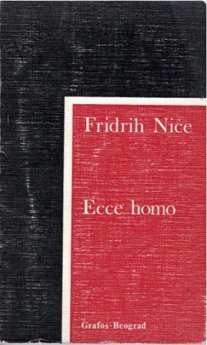 Friedrich Nietzsche (Niče): Ecce homo