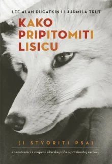 Kako pripitomiti lisicu (i stvoriti psa) 1 Kako pripitomiti lisicu (i stvoriti psa)