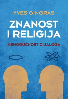 Znanost i religija - nemogućnost dijaloga 1 Znanost i religija - nemogućnost dijaloga