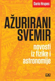 Ažurirani svemir: novosti iz fizike i astronomije 1 Ažurirani svemir - novosti iz fizike i astronomije