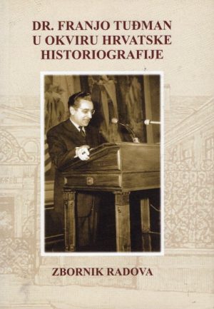 Dr. Franjo Tuđman u okviru hrvatske historiografije