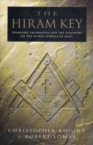 The Hiram Key - Pharaohs, Freemasons and the Discovery of the Secret Scrolls of Jesus