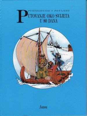 Putovanje oko svijeta u 80 dana - Pustolovine i povijest