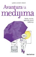Ljubica Uvodić Vranić: Avantura u medijima