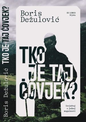 Boris Dežulović: Tko je taj čovjek?
