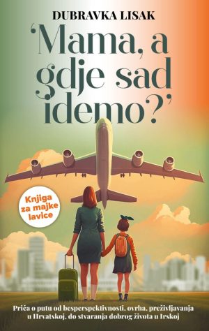 Mama, a gdje sad idemo?