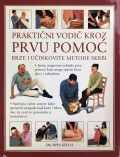 Praktični vodič kroz prvu pomoć : brza i učinkovita skrb 1 Praktični vodič kroz prvu pomoć : brza i učinkovita skrb