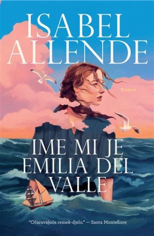 Isabel Allende: Ime mi je Emilia Del Valle