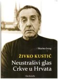 Živko Kustić – Neustrašivi glas Crkve u Hrvata 1 Živko Kustić – Neustrašivi glas Crkve u Hrvata
